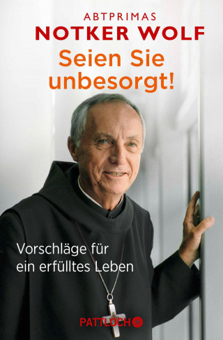 Abtprimas Notker Wolf: Seien Sie unbesorgt!