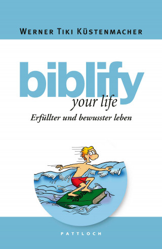 Werner Tiki Küstenmacher: biblify your life