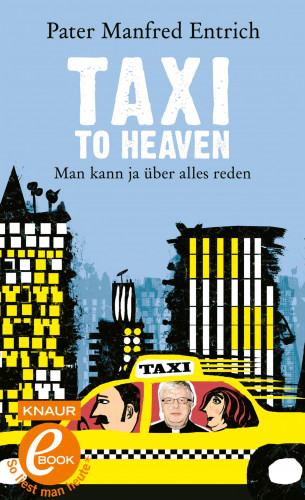 Pater Dr. Manfred Entrich: Taxi to Heaven