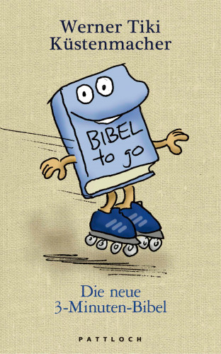Werner Tiki Küstenmacher: Die neue 3-Minuten-Bibel