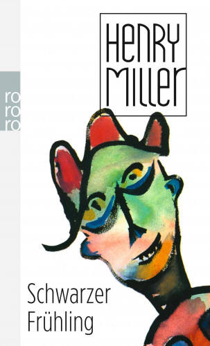 Henry Miller: Schwarzer Frühling
