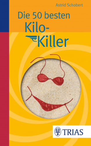 Astrid Schobert: Die 50 besten Kilo-Killer