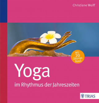 Christiane Wolff: Yoga im Rhythmus der Jahreszeiten