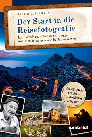 Martin Buschmann: Der Start in die Reisefotografie