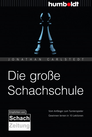 Jonathan Carlstedt: Die große Schachschule