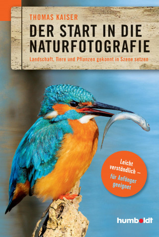 Thomas Kaiser: Der Start in die Naturfotografie