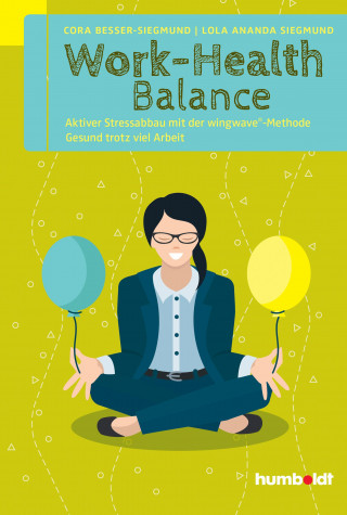 Lola Ananda Siegmund, Cora Besser-Siegmund: Work-Health Balance
