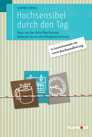 Sabine Dinkel: Hochsensibel durch den Tag