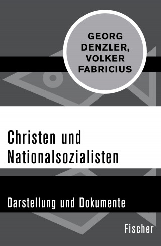 Georg Denzler, Volker Fabricius: Christen und Nationalsozialisten