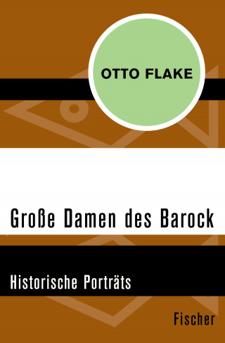 Otto Flake: Große Damen des Barock