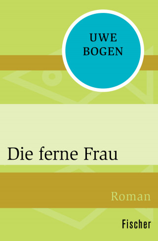 Uwe Bogen: Die ferne Frau