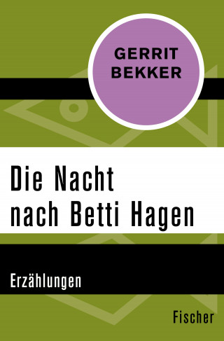 Gerrit Bekker: Die Nacht nach Betti Hagen