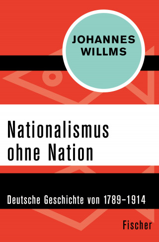Johannes Willms: Nationalismus ohne Nation