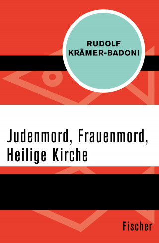 Rudolf Krämer-Badoni: Judenmord, Frauenmord, Heilige Kirche