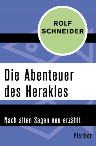 Rolf Schneider: Die Abenteuer des Herakles