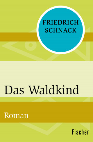 Friedrich Schnack: Das Waldkind
