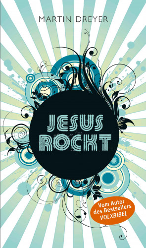 Martin Dreyer: Jesus rockt