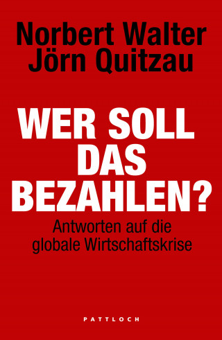 Prof. Dr. Norbert Walter, Dr. Jörn Quitzau: Wer soll das bezahlen?