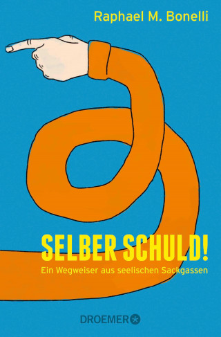 Raphael M. Bonelli: Selber schuld!