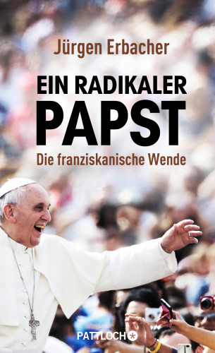 Jürgen Erbacher: Ein radikaler Papst