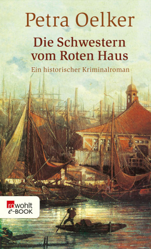 Petra Oelker: Die Schwestern vom Roten Haus