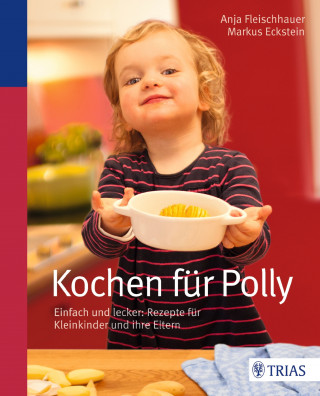Anja Fleischhauer, Markus Eckstein: Kochen für Polly