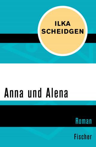 Ilka Scheidgen: Anna und Alena