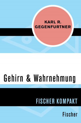 Karl R. Gegenfurtner: Gehirn & Wahrnehmung