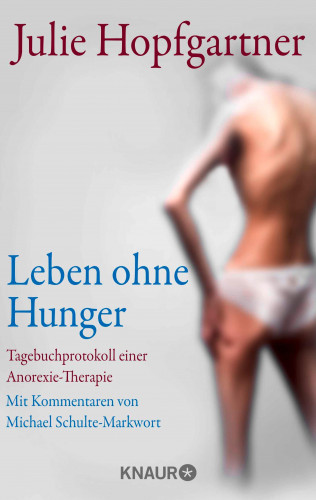 Julie Hopfgartner, Prof. Dr. Michael Schulte-Markwort: Leben ohne Hunger