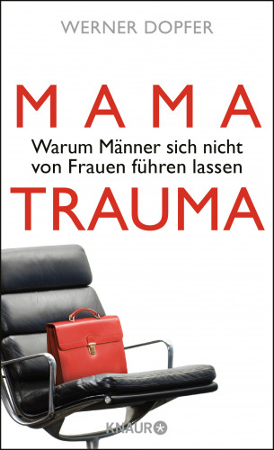 Werner Dopfer: Mama-Trauma