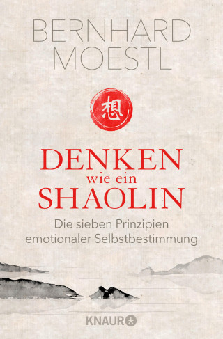 Bernhard Moestl: Denken wie ein Shaolin