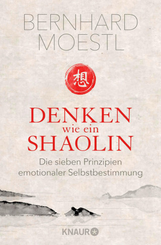 Bernhard Moestl: Denken wie ein Shaolin