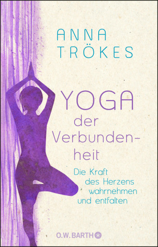 Anna Trökes: Yoga der Verbundenheit