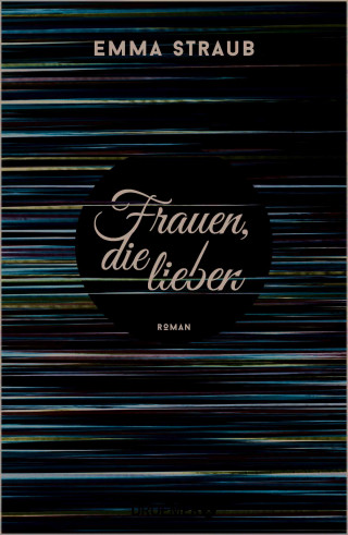 Emma Straub: Frauen, die lieben