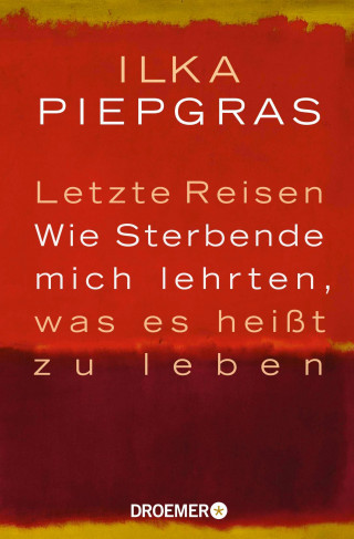 Ilka Piepgras: Letzte Reisen