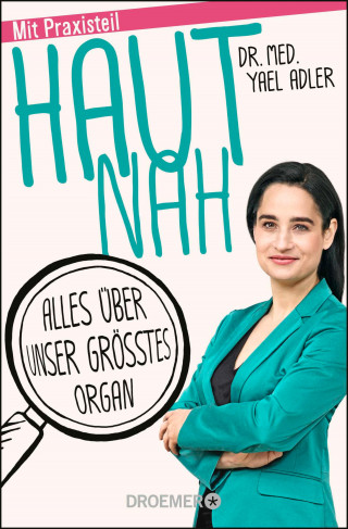 Dr. med. Yael Adler: Haut nah