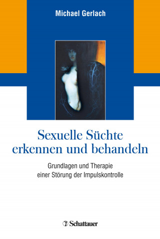 Michael Gerlach: Sexuelle Süchte erkennen und behandeln