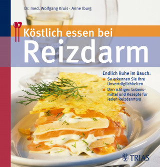 Anne Iburg, Wolfgang Kruis: Köstlich essen bei Reizdarm