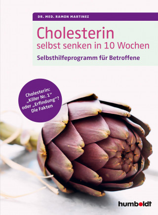 Dr. med. Ramon Martinez: Cholesterin selbst senken in 10 Wochen