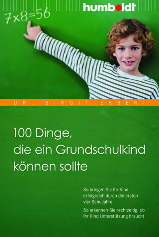 Dr. Birgit Ebbert: 100 Dinge, die ein Grundschulkind können sollte
