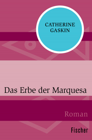Catherine Gaskin: Das Erbe der Marquesa