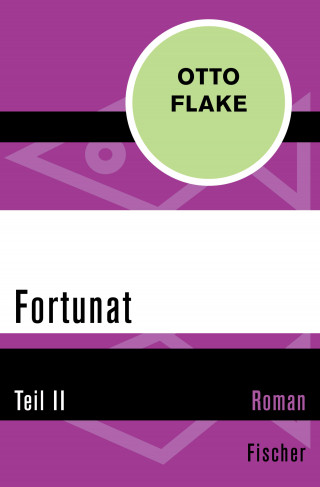 Otto Flake: Fortunat