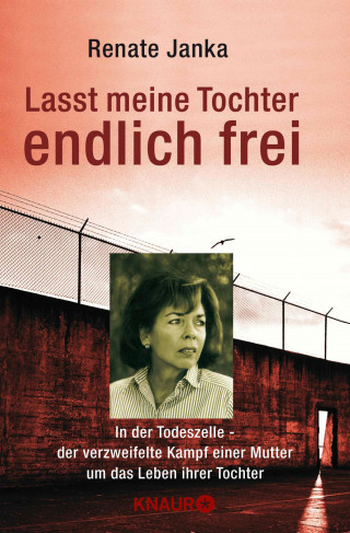 Renate Janka: Lasst meine Tochter endlich frei