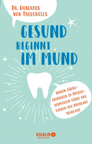 Dr. med. dent. Hubertus Treuenfels: Gesund beginnt im Mund