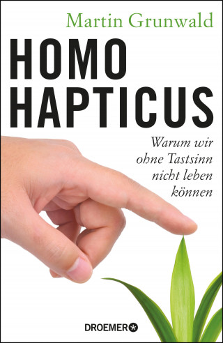 Dr. Martin Grunwald: Homo hapticus