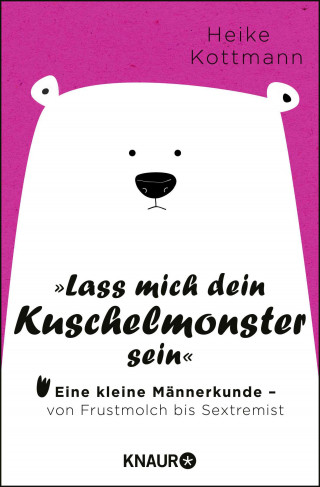 Heike Kottmann: Lass mich dein Kuschelmonster sein