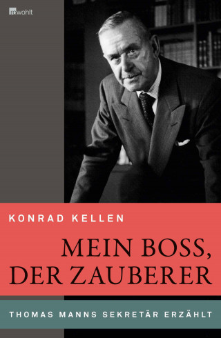 Konrad Kellen: Mein Boss, der Zauberer