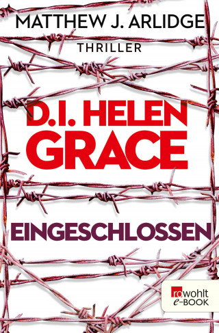 Matthew J. Arlidge: D.I. Helen Grace: Eingeschlossen
