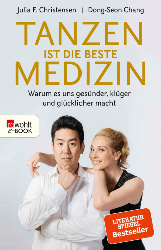 Julia F. Christensen, Dong-Seon Chang: Tanzen ist die beste Medizin