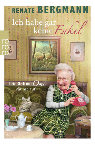 Renate Bergmann: Ich habe gar keine Enkel